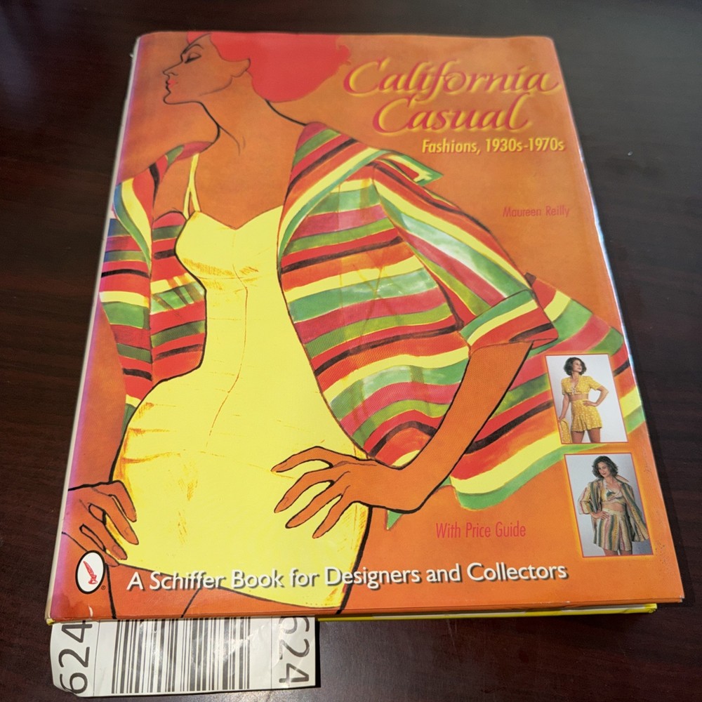 California Casual: Fashions, 1930s-1970s (Schiffer Book for Collectors and Desig