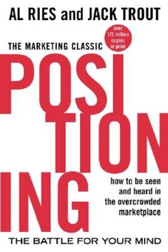 Positioning: The Battle for Your Mind – Paperback By Al Ries – GOOD