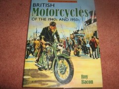 British Motor Cycles of the 1940s and 1950s by Bacon, Roy H. Hardback Book The