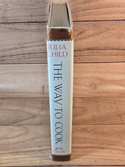 Julia Child – The Way to Cook 1989 Hardcover, Knopf First Edition VERY GOOD