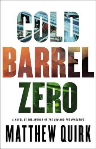 Cold Barrel Zero – Hardcover By Quirk, Matthew – VERY GOOD