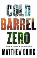 Cold Barrel Zero – Hardcover By Quirk, Matthew – VERY GOOD