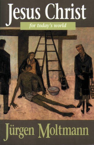 Jesus Christ for Today’s World – Paperback By Moltmann, Jurgen – GOOD