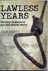 Lawless Years : The Tony Chebatoris and Jack Gracey Story Hardcov
