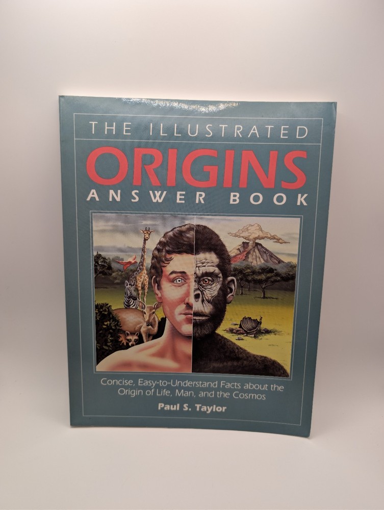 THE ILLUSTRATED ORIGINS ANSWER BOOK: CONCISE, By Paul S. Taylor