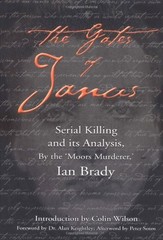 The Gates of Janus: Serial Killing and its Analysis, by… by Ian Brady Hardback