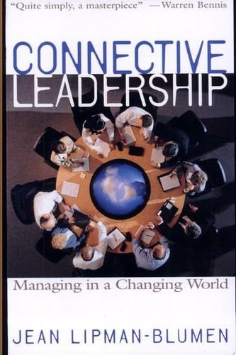 Connective Leadership: Managing in a Changing World by Lipman-Blumen, Jean, Good