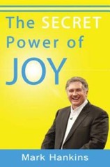 Secret Power of Joy – Paperback By Mark Hankins – VERY GOOD