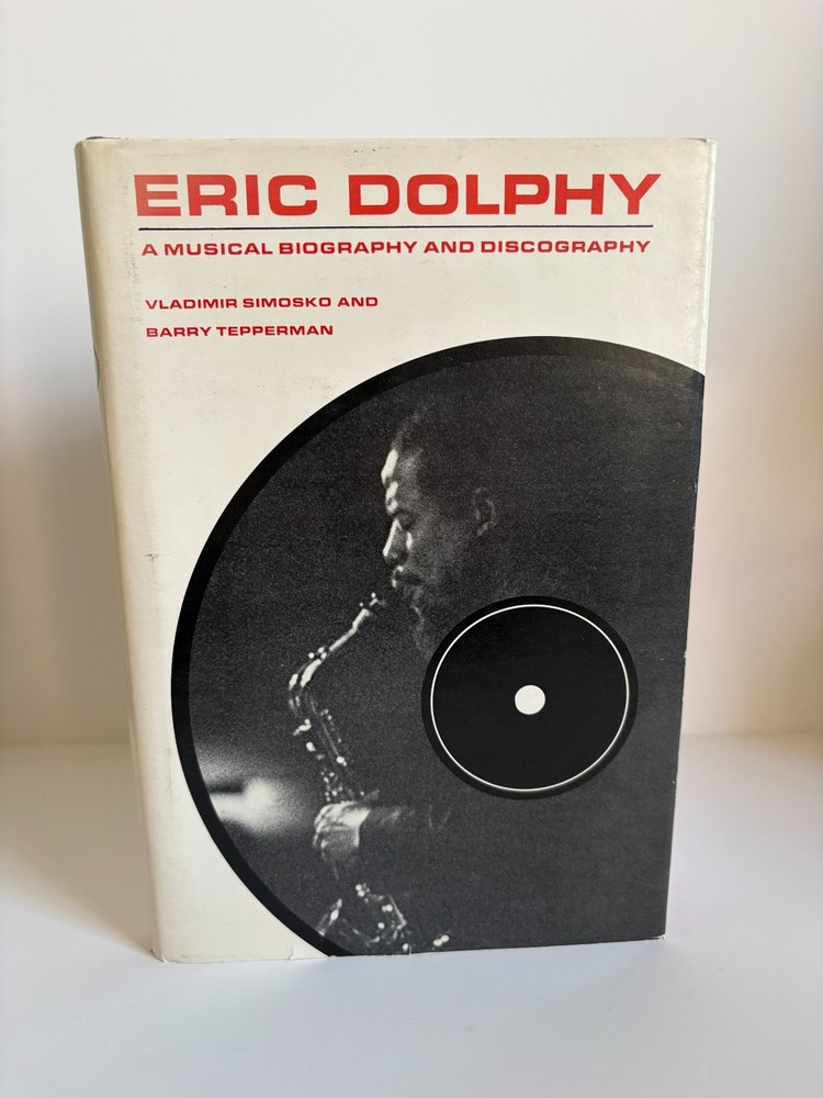 Eric Dolphy: A Musical Biography And Discography – Simosko/Tepperman 1st Ed HCDJ