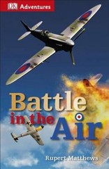 DK Adventures: Battle in the Air – Paperback By Matthews, Rupert – GOOD
