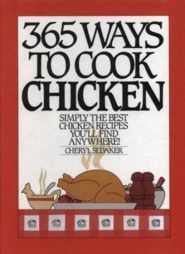 365 Ways to Cook Chicken – Spiral-bound By Sedeker, Cheryl – VERY GOOD