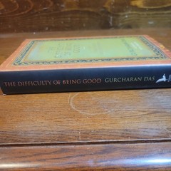 THE DIFFICULTY OF BEING GOOD: ON THE SUBTLE ART OF DHARMA By Gurcharan Das *VG+*