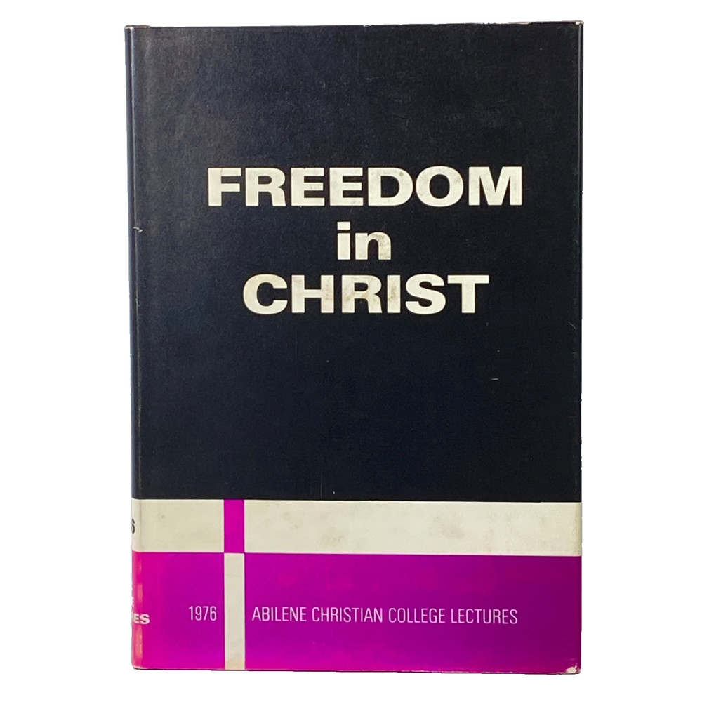1976 ABILENE CHRISTIAN COLLEGE BIBLE LECTURES – FREEDOM IN CHRIST – LIKE NEW