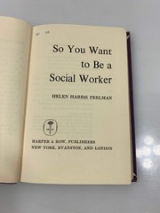 So You Want to Be a Social Worker by Perlman Ex-library 1962 HC