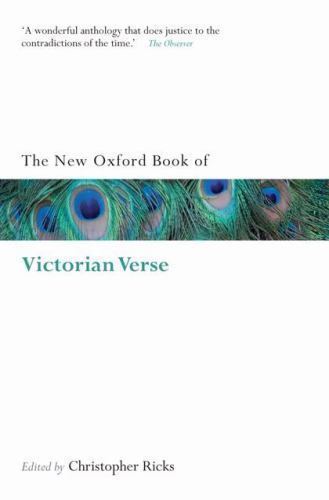 The New Oxford Book of Victorian Verse; Oxford Books of P- paperback, 0199556318