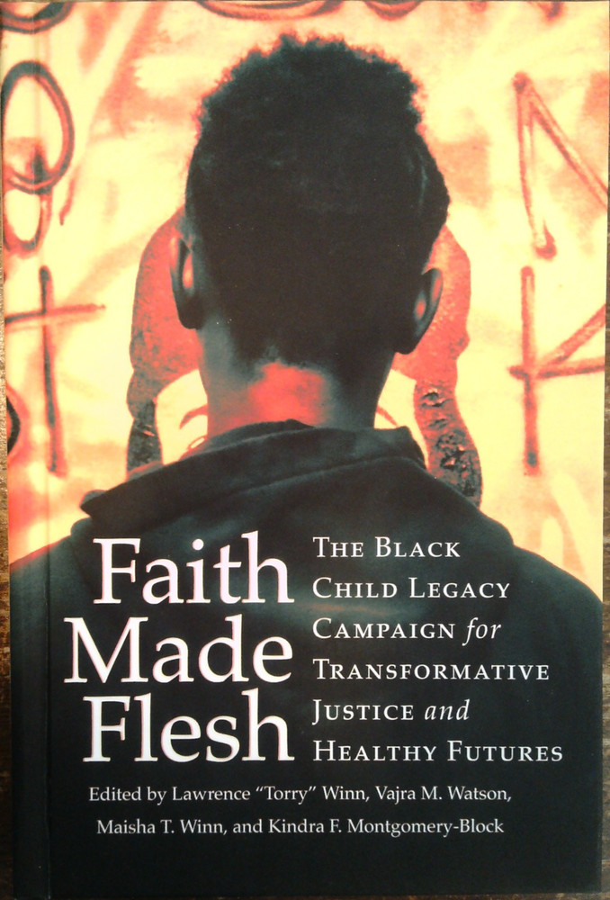Faith Made Flesh: The Black Child Legacy Campaign for Transformative Justice and
