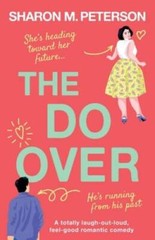 The Do-Over: A totally laugh-out-loud, feel-good romantic comedy – GOOD