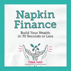 Napkin Finance: Build Your Wealth in 30 Seconds or Less – Hardcover – VERY GOOD