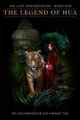The Last Grandmaster – The Legend of Hua: Book One by Shih, Vivian