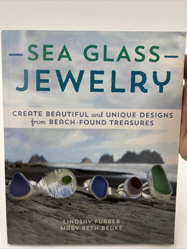 Sea Glass Jewelry: Create Beautiful and Unique Designs from Beach-Found: Used