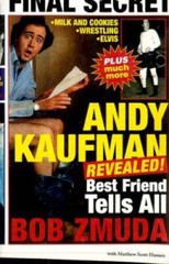 Andy Kaufman Revealed!: Best Friend Tells All – Hardcover By Zmuda, Bob – GOOD