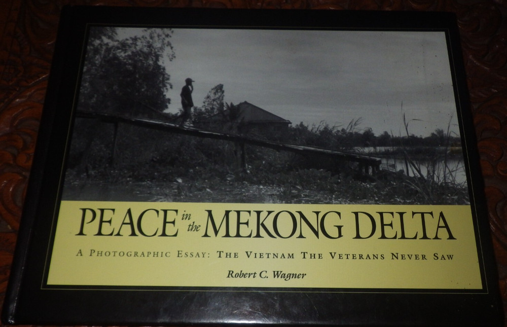 Peace in the Mekong Delta by Robert C. Wagner SIGNED BY THE AUTHOR!