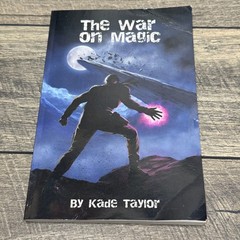 The War on Magic Kade Taylor 2023 Science Fiction Fantasy iUniverse Paperback