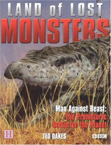 Land of Lost Monsters: Man Against Beast–The Prehistoric Battle for the Pla…