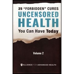 UNCENSORED HEALTH – 25 „Forbidden” Cures You Can Have Today – Volume 2 (Paperba