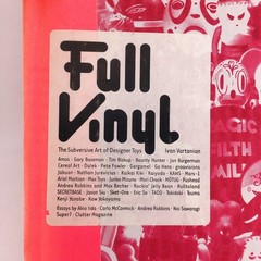 Full Vinyl The Subversive Art Of Designer Toys By Ivan Vartanian First Edition