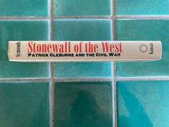 Stonewall of the West: Patrick Cleburne and the Civil War by Craig L. Symonds HC