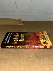 Middle East Burning: Spreading Unrest a Sign of the End Times? By Mark Hitchcock