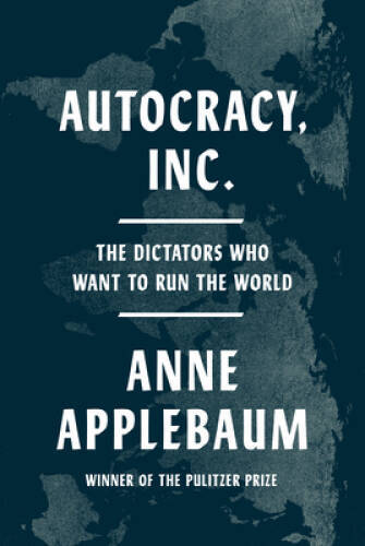 Autocracy Inc The Dictators Wh – VERY GOOD