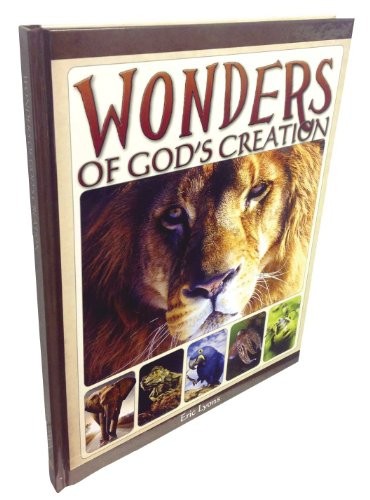 WONDERS OF GOD’S CREATION / ERIC LYONS By Eric Lyns – Hardcover *Mint Condition*
