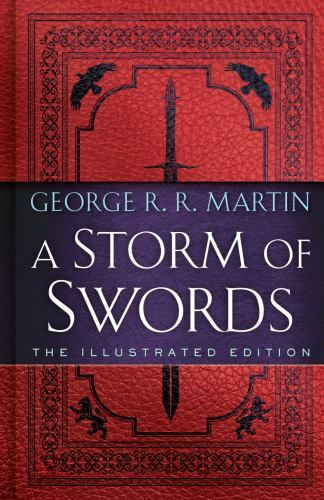 A Storm of Swords: The Illustrated Edition (A Song of Ice and Fire Illustrated E