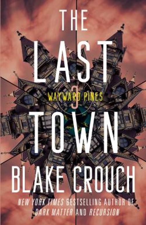 The Last Town : Wayward Pines: 3 Paperback Blake Crouch