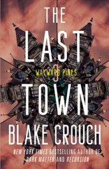 The Last Town : Wayward Pines: 3 Paperback Blake Crouch