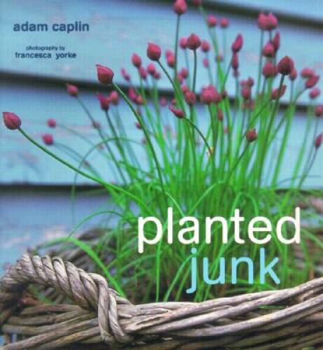 Planted Junk – Hardcover By Caplin, Adam – GOOD