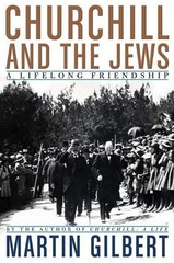 Churchill and the Jews: A Lifelong Friendship – hardcover Gilbert, Martin