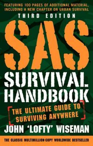 SAS Survival Handbook, Third Edition: The Ultimate Guide to Surviving A – GOOD