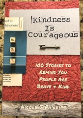 Kindness Is Courageous: 100 Stories to Remind You People Are Brave + Kind