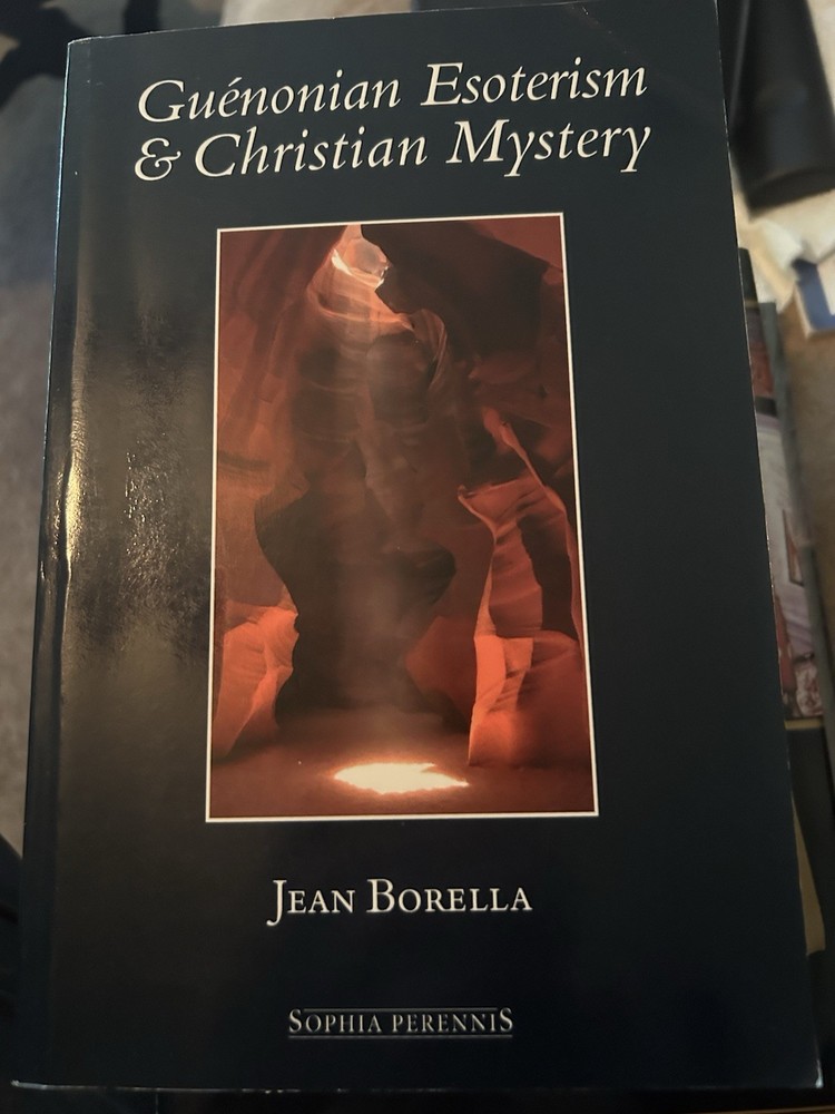 Guenonian Esoterism and Christian Mystery by Jean Borella (2004, Paperback