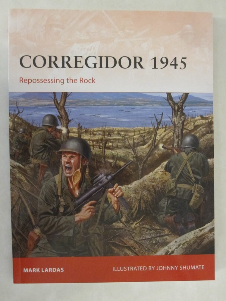 Osprey Campaign 325: Corregidor 1945 : Repossessing the Rock