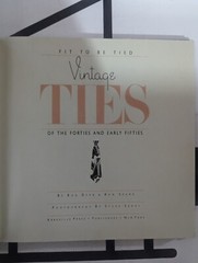 Fit to Be Tied : Vintage Ties of the 1940s and Early ’50s by Ron Spark and…