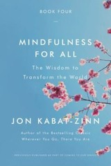 Mindfulness for All: The Wisdom to Transform the World, Kabat-Zinn PhD, Jon, Goo