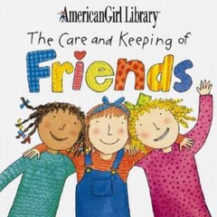 The Care and Keeping of Friends (American Girl Library) – Paperback – GOOD
