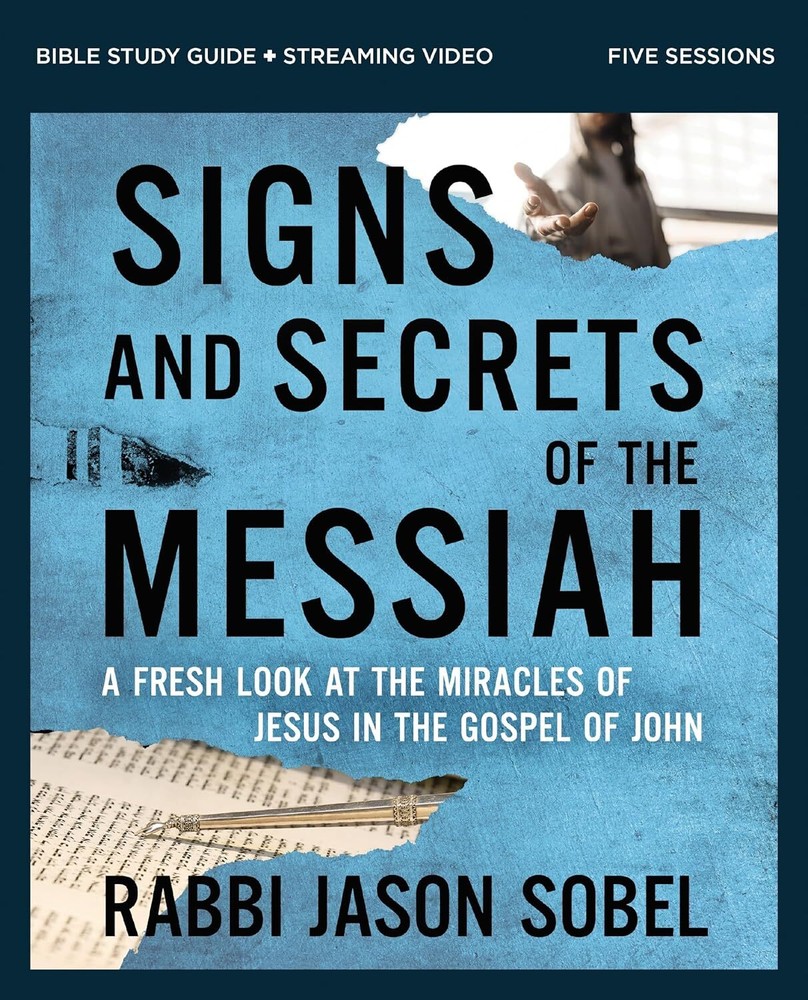 Signs and Secrets of the Messiah Bible Study Guide plus Streaming Video: A Fresh
