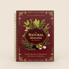 The Natural Healing Handbook Spiral Bound Guide For Herbal Remedies And Natural