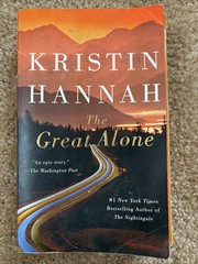 Great Alone : A Novel by Kristin Hannah (2019, Trade Paperback)
