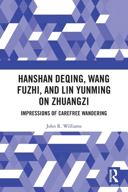 Hanshan Deqing, Wang Fuzhi, and Lin Yunming on Zhuangzi: Impressions o Paperback